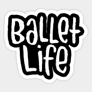 Ballet Dance Life, Text, Typography Ballet Life Sticker